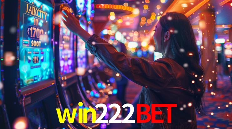 win222bet: Jogos de Caça-Níqueis-Altas Recompensas, Roleta-Velocidade, Blackjack-Desafios Máximos